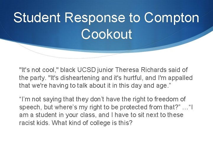 Student Response to Compton Cookout "It's not cool, " black UCSD junior Theresa Richards