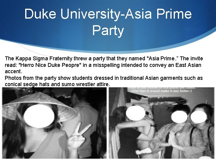 Duke University-Asia Prime Party The Kappa Sigma Fraternity threw a party that they named