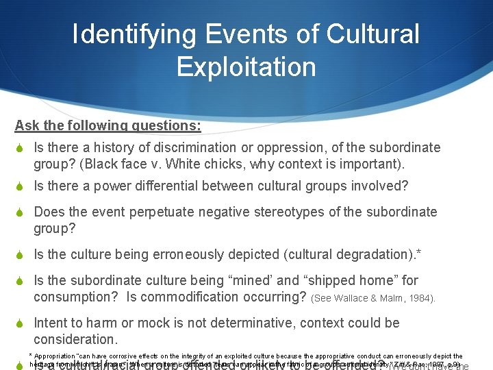 Identifying Events of Cultural Exploitation Ask the following questions: S Is there a history