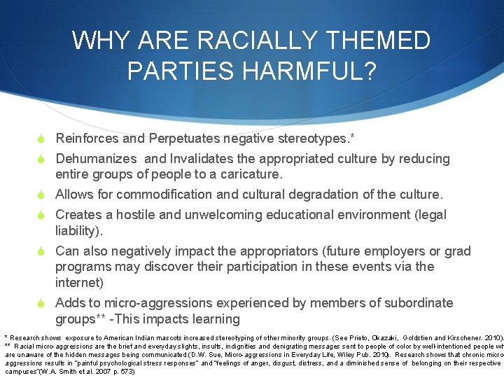 WHY ARE RACIALLY THEMED PARTIES HARMFUL? S Reinforces and Perpetuates negative stereotypes. * S
