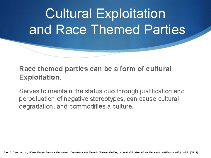 Cultural Exploitation and Race Themed Parties Race themed parties can be a form of