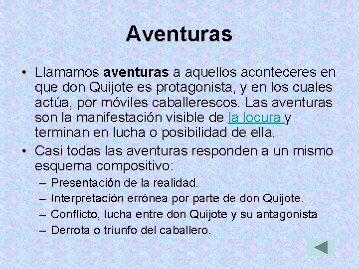 Aventuras • Llamamos aventuras a aquellos aconteceres en que don Quijote es protagonista, y Aventuras • Llamamos aventuras a aquellos aconteceres en que don Quijote es protagonista, y