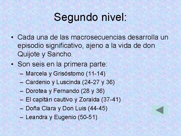 Segundo nivel: • Cada una de las macrosecuencias desarrolla un episodio significativo, ajeno a