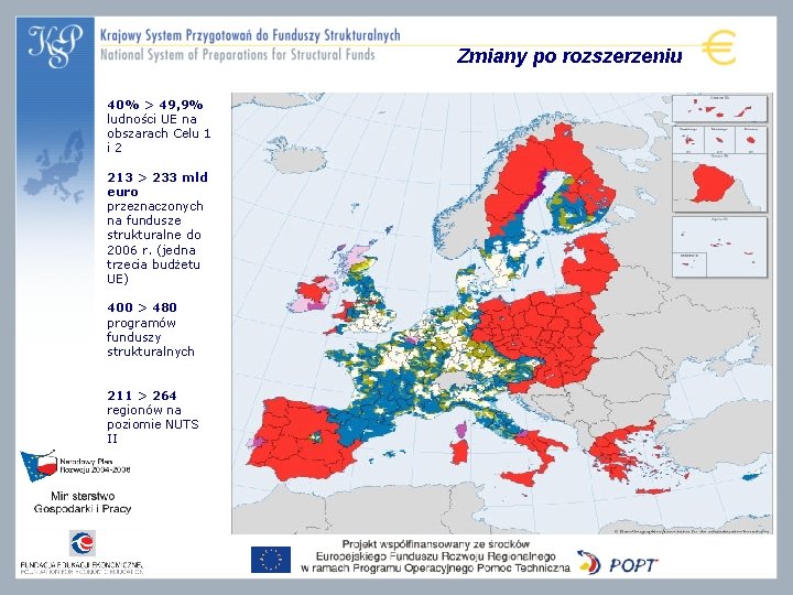 Zmiany po rozszerzeniu 40% > 49, 9% ludności UE na obszarach Celu 1 i Zmiany po rozszerzeniu 40% > 49, 9% ludności UE na obszarach Celu 1 i