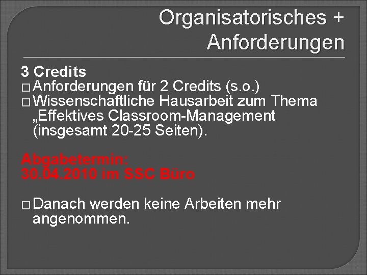 Organisatorisches + Anforderungen 3 Credits � Anforderungen für 2 Credits (s. o. ) �