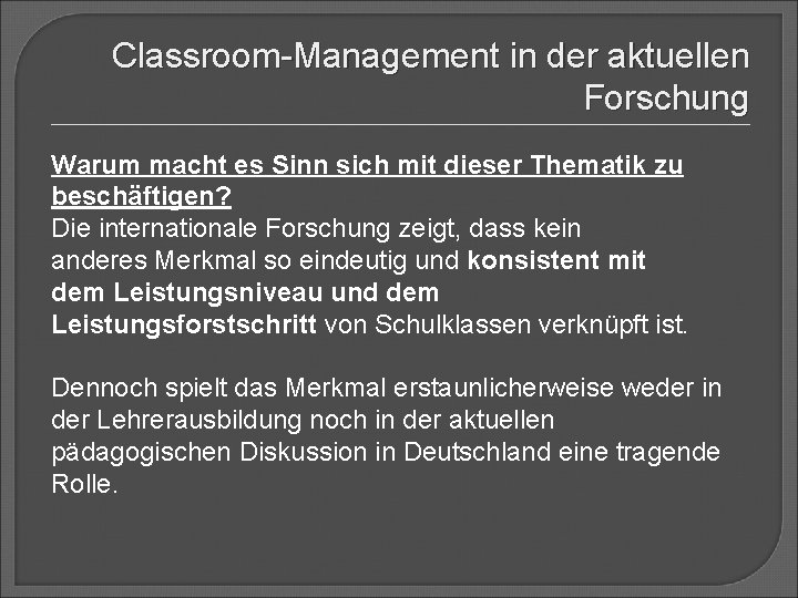 Classroom-Management in der aktuellen Forschung Warum macht es Sinn sich mit dieser Thematik zu