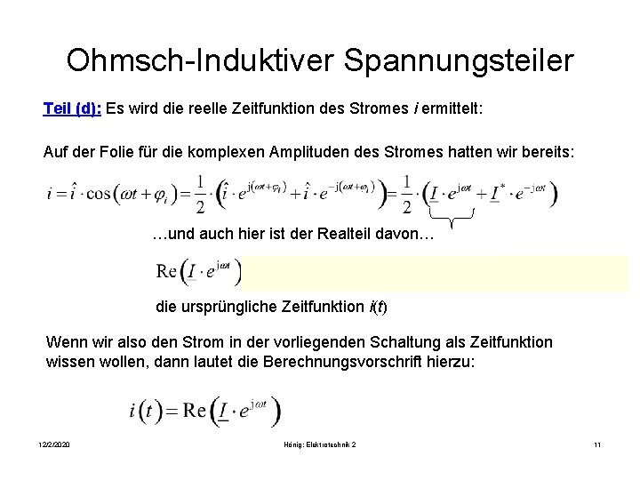 Ohmsch-Induktiver Spannungsteiler Teil (d): Es wird die reelle Zeitfunktion des Stromes i ermittelt: Auf