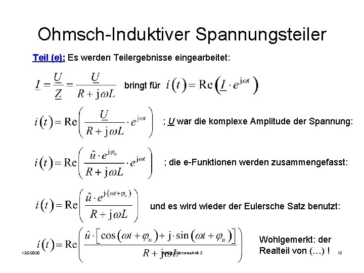 Ohmsch-Induktiver Spannungsteiler Teil (e): Es werden Teilergebnisse eingearbeitet: bringt für ; U war die