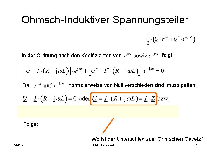 Ohmsch-Induktiver Spannungsteiler in der Ordnung nach den Koeffizienten von Da folgt: normalerweise von Null