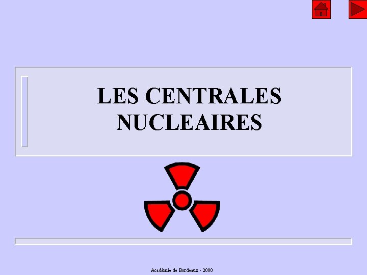 LES CENTRALES NUCLEAIRES Académie de Bordeaux - 2000 