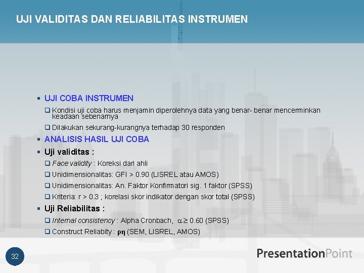 UJI VALIDITAS DAN RELIABILITAS INSTRUMEN § UJI COBA INSTRUMEN q Kondisi uji coba harus