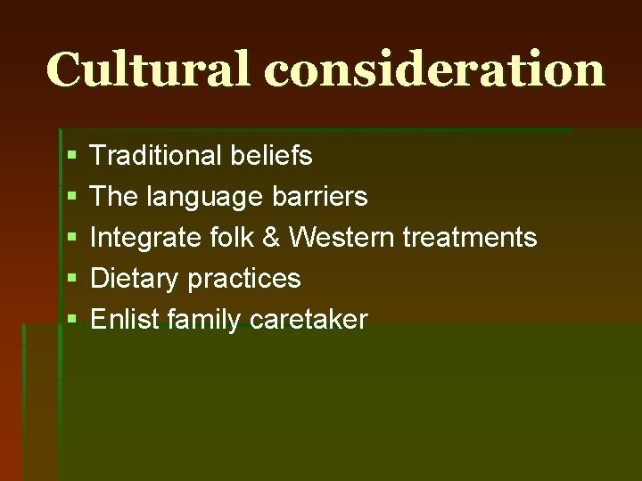 Cultural consideration § § § Traditional beliefs The language barriers Integrate folk & Western