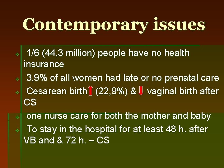 Contemporary issues v v v 1/6 (44, 3 million) people have no health insurance