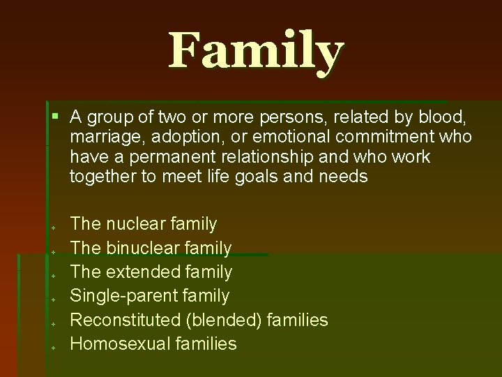 Family § A group of two or more persons, related by blood, marriage, adoption,