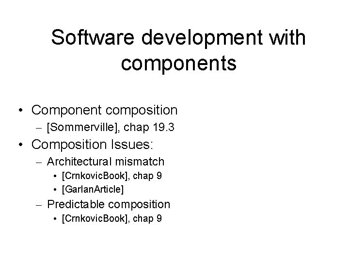 Software development with components • Component composition – [Sommerville], chap 19. 3 • Composition