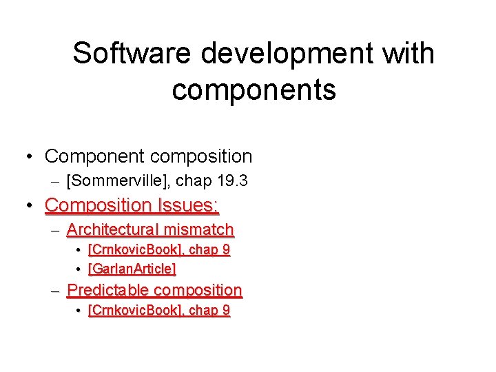 Software development with components • Component composition – [Sommerville], chap 19. 3 • Composition