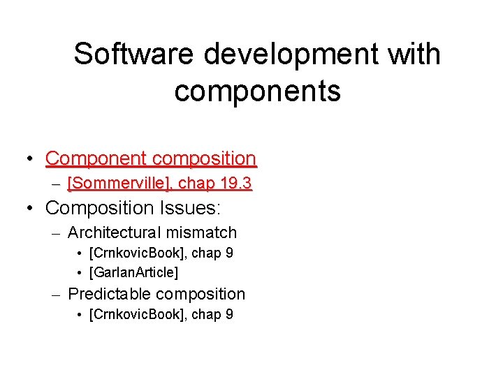 Software development with components • Component composition – [Sommerville], chap 19. 3 • Composition