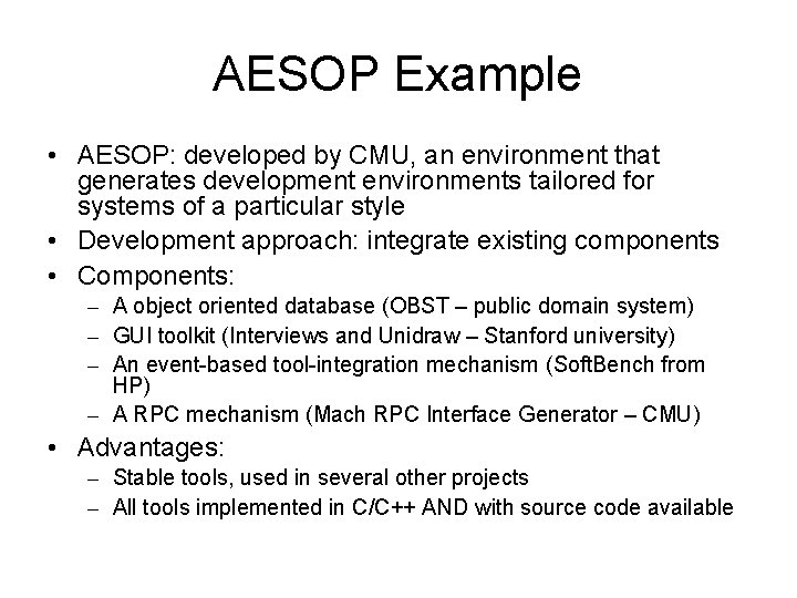 AESOP Example • AESOP: developed by CMU, an environment that generates development environments tailored