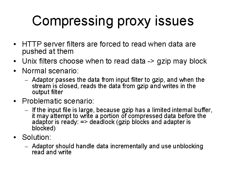 Compressing proxy issues • HTTP server filters are forced to read when data are