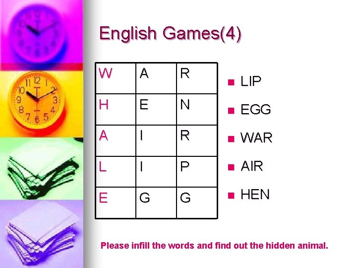 English Games(4) W A R H E A n LIP N n EGG I
