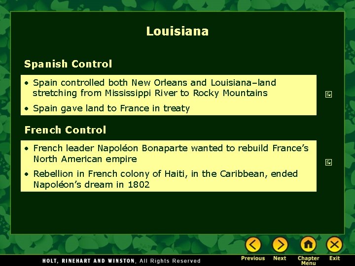 Louisiana Spanish Control • Spain controlled both New Orleans and Louisiana–land stretching from Mississippi