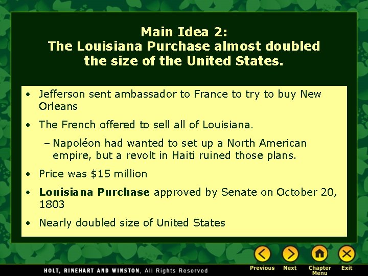 Main Idea 2: The Louisiana Purchase almost doubled the size of the United States.