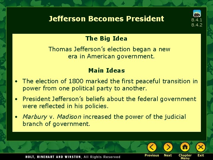 Jefferson Becomes President 8. 4. 1 8. 4. 2 The Big Idea Thomas Jefferson’s