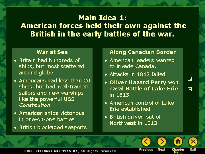 Main Idea 1: American forces held their own against the British in the early