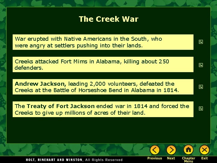 The Creek War erupted with Native Americans in the South, who were angry at