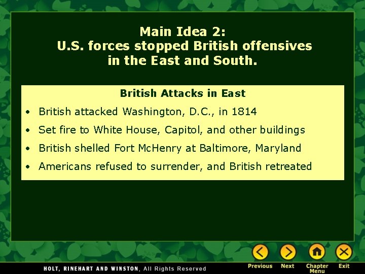 Main Idea 2: U. S. forces stopped British offensives in the East and South.