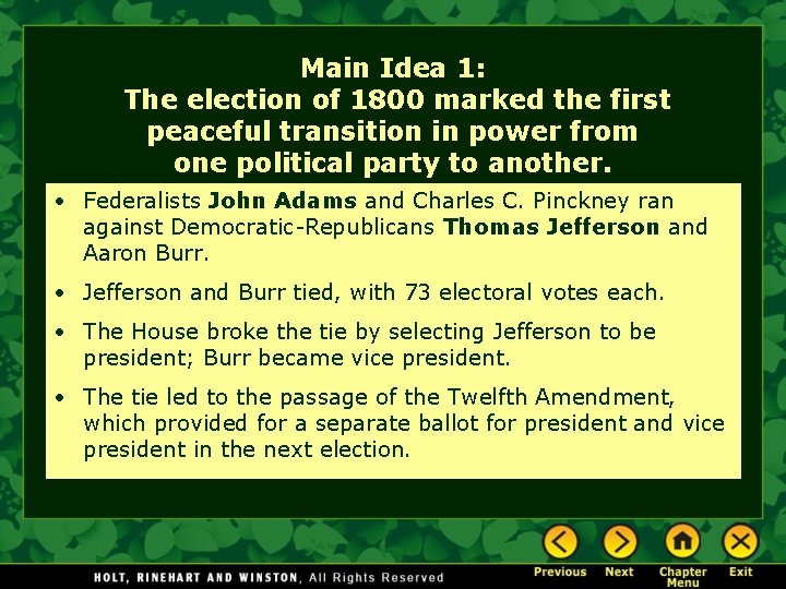 Main Idea 1: The election of 1800 marked the first peaceful transition in power