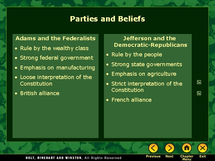 Parties and Beliefs Adams and the Federalists • Rule by the wealthy class •