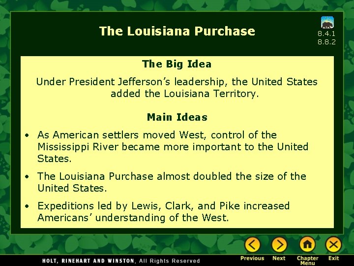 The Louisiana Purchase 8. 4. 1 8. 8. 2 The Big Idea Under President