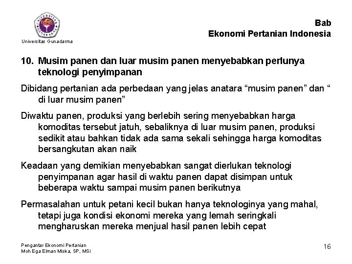 Bab Ekonomi Pertanian Indonesia Universitas Gunadarma 10. Musim panen dan luar musim panen menyebabkan