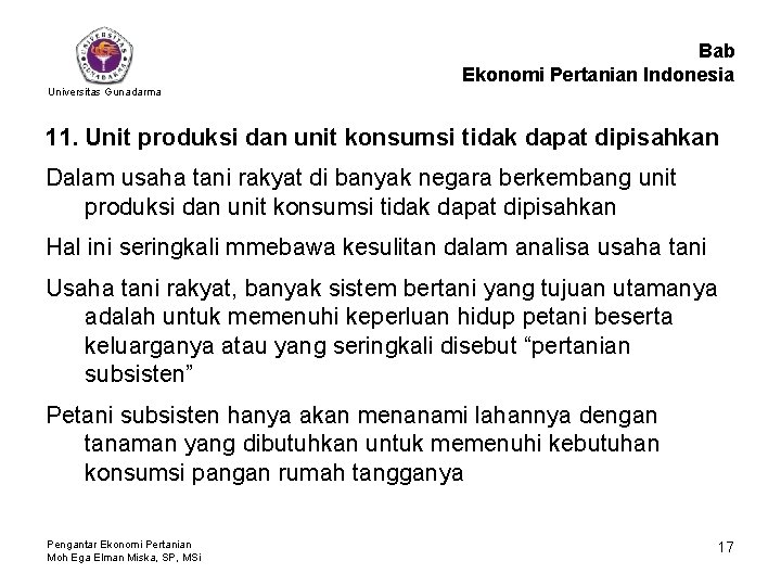 Bab Ekonomi Pertanian Indonesia Universitas Gunadarma 11. Unit produksi dan unit konsumsi tidak dapat