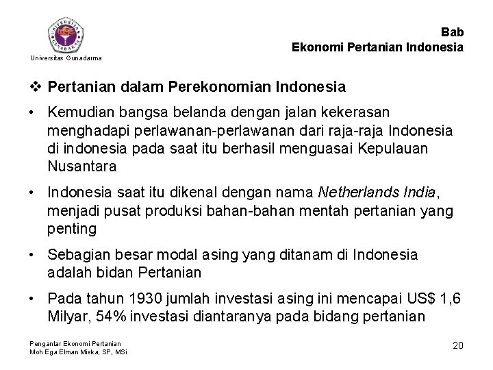 Bab Ekonomi Pertanian Indonesia Universitas Gunadarma v Pertanian dalam Perekonomian Indonesia • Kemudian bangsa