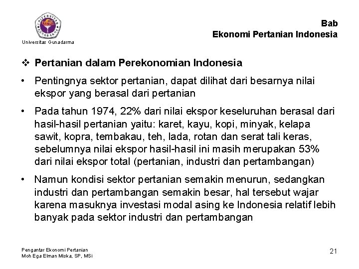Bab Ekonomi Pertanian Indonesia Universitas Gunadarma v Pertanian dalam Perekonomian Indonesia • Pentingnya sektor