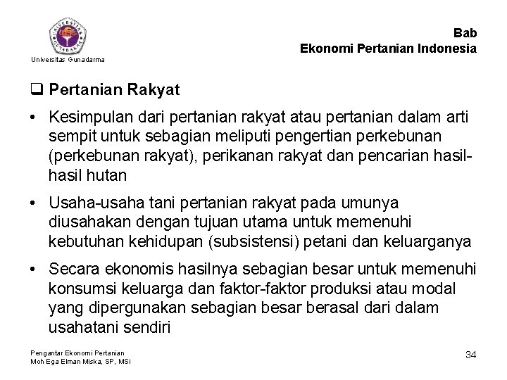 Bab Ekonomi Pertanian Indonesia Universitas Gunadarma q Pertanian Rakyat • Kesimpulan dari pertanian rakyat