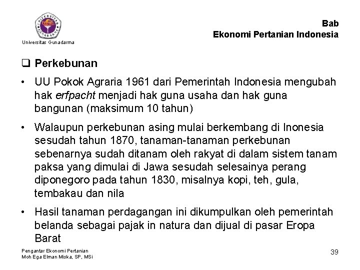 Bab Ekonomi Pertanian Indonesia Universitas Gunadarma q Perkebunan • UU Pokok Agraria 1961 dari