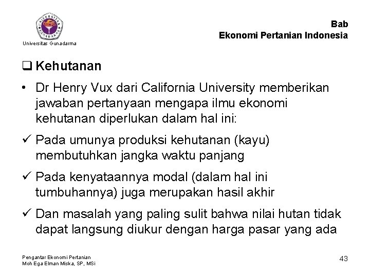 Bab Ekonomi Pertanian Indonesia Universitas Gunadarma q Kehutanan • Dr Henry Vux dari California