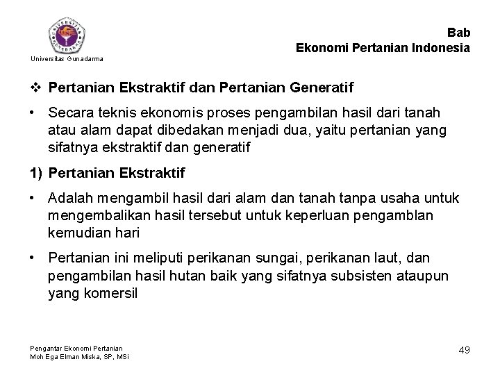 Bab Ekonomi Pertanian Indonesia Universitas Gunadarma v Pertanian Ekstraktif dan Pertanian Generatif • Secara