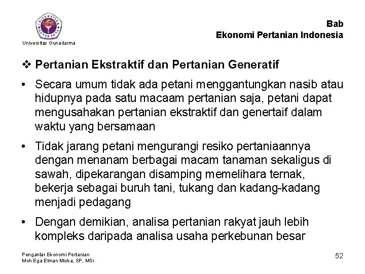 Bab Ekonomi Pertanian Indonesia Universitas Gunadarma v Pertanian Ekstraktif dan Pertanian Generatif • Secara