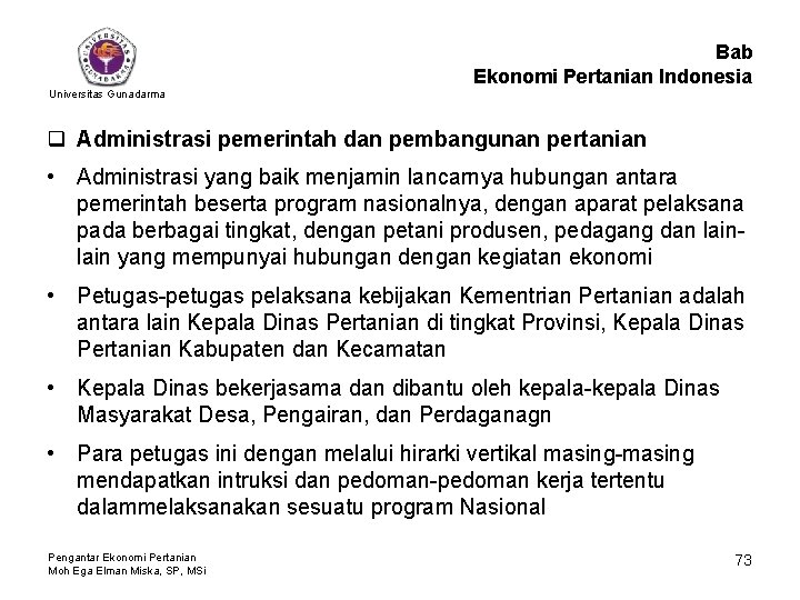 Bab Ekonomi Pertanian Indonesia Universitas Gunadarma q Administrasi pemerintah dan pembangunan pertanian • Administrasi