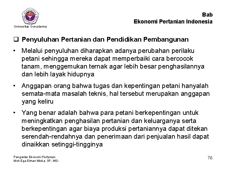 Bab Ekonomi Pertanian Indonesia Universitas Gunadarma q Penyuluhan Pertanian dan Pendidikan Pembangunan • Melalui