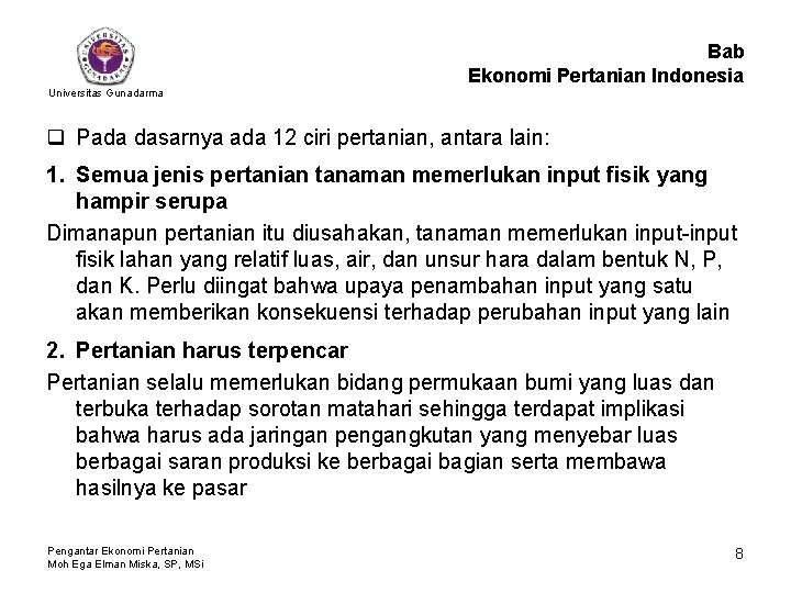 Bab Ekonomi Pertanian Indonesia Universitas Gunadarma q Pada dasarnya ada 12 ciri pertanian, antara