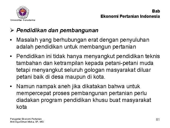 Bab Ekonomi Pertanian Indonesia Universitas Gunadarma Ø Pendidikan dan pembangunan • Masalah yang berhubungan