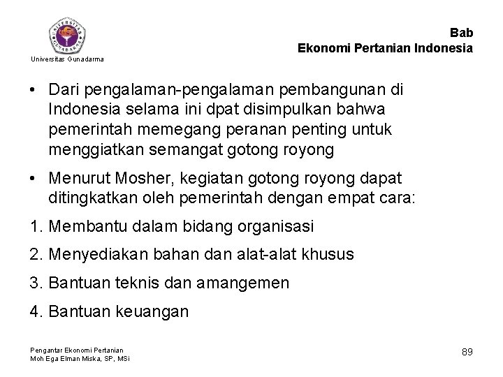 Bab Ekonomi Pertanian Indonesia Universitas Gunadarma • Dari pengalaman-pengalaman pembangunan di Indonesia selama ini