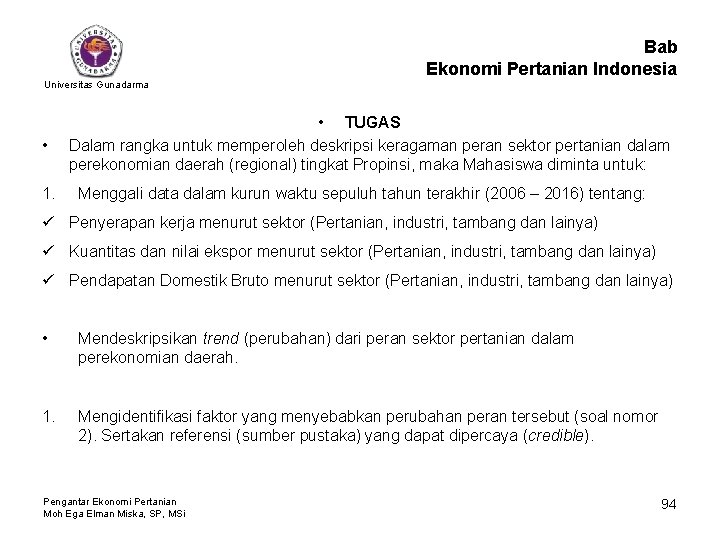 Bab Ekonomi Pertanian Indonesia Universitas Gunadarma • 1. • TUGAS Dalam rangka untuk memperoleh