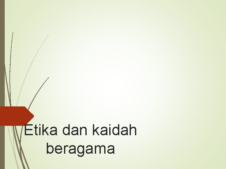 Etika dan kaidah beragama 