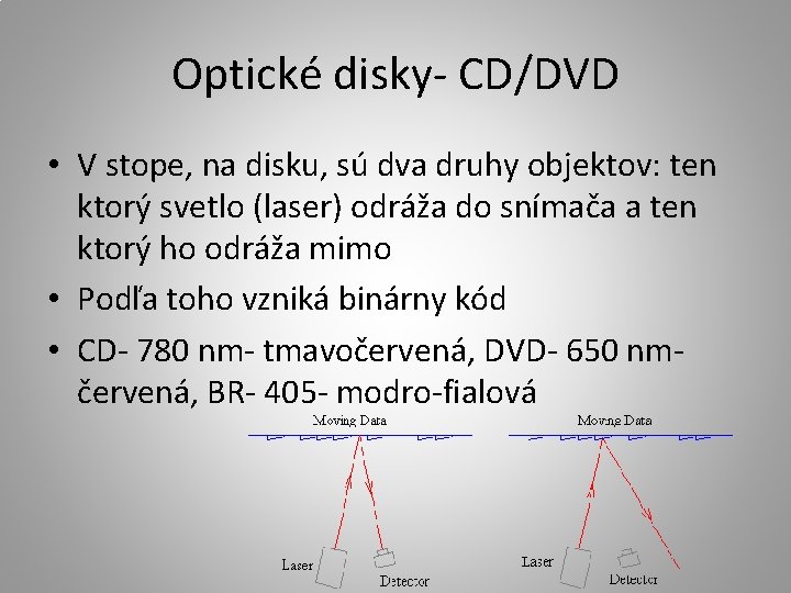 Optické disky- CD/DVD • V stope, na disku, sú dva druhy objektov: ten ktorý